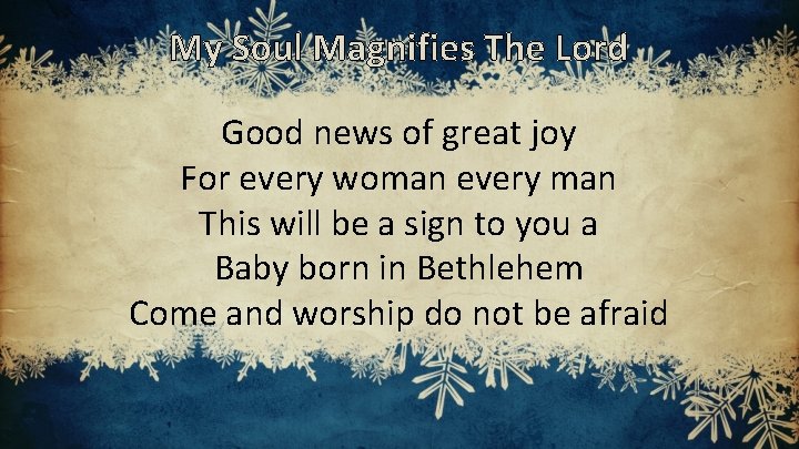 My Soul Magnifies The Lord Good news of great joy For every woman every