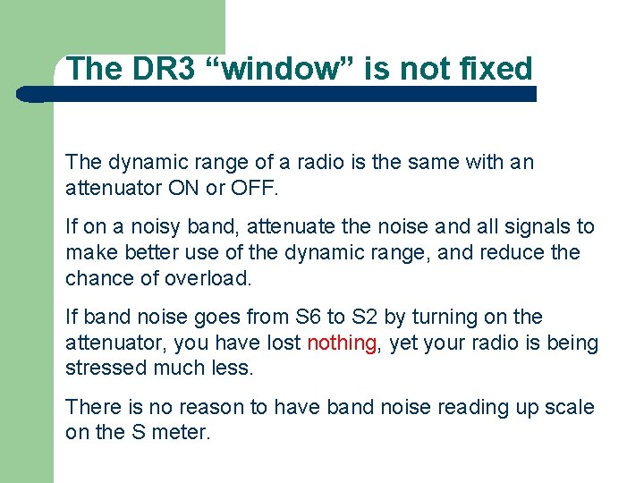 The DR 3 “window” is not fixed The dynamic range of a radio is