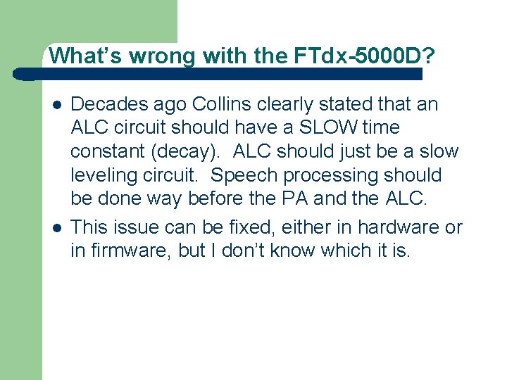 What’s wrong with the FTdx-5000 D? l l Decades ago Collins clearly stated that