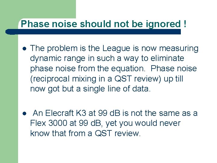 Phase noise should not be ignored ! l The problem is the League is