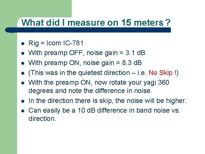 What did I measure on 15 meters ? l l l l Rig =