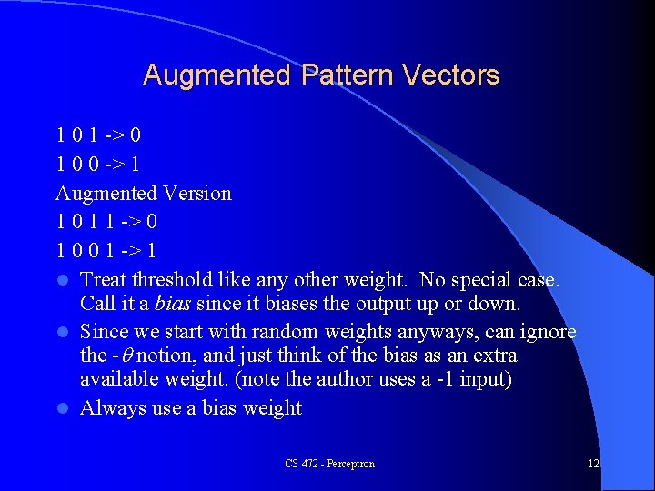 Augmented Pattern Vectors 1 0 1 -> 0 1 0 0 -> 1 Augmented