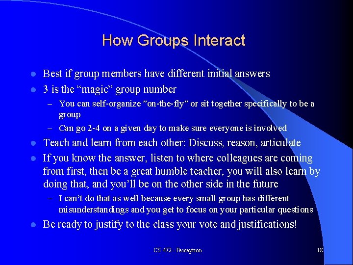 How Groups Interact Best if group members have different initial answers l 3 is