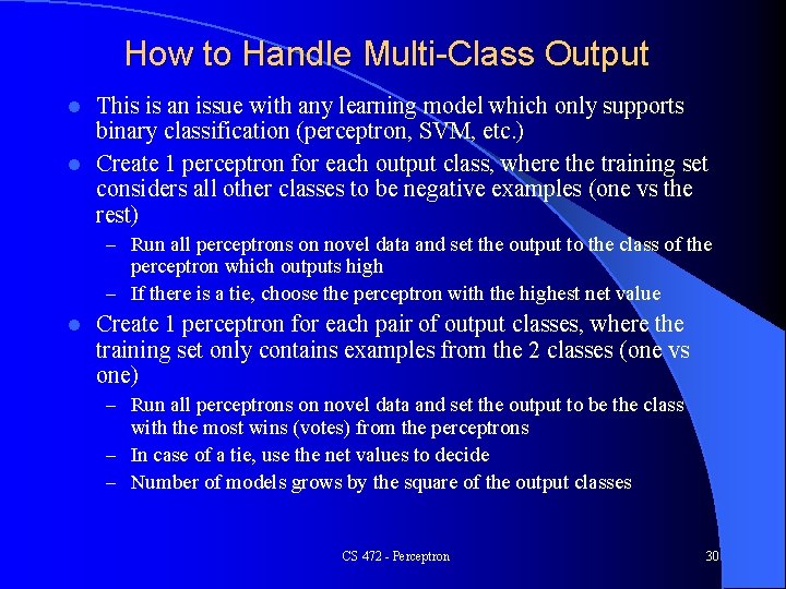 How to Handle Multi-Class Output This is an issue with any learning model which