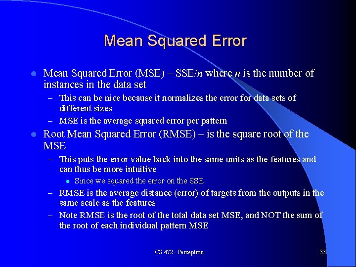 Mean Squared Error l Mean Squared Error (MSE) – SSE/n where n is the