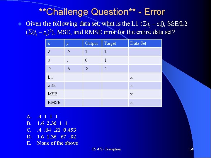 **Challenge Question** - Error l Given the following data set, what is the L