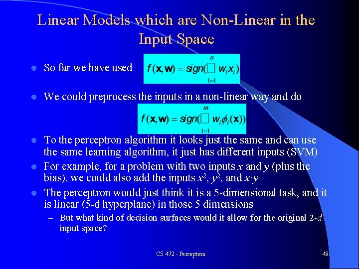 Linear Models which are Non-Linear in the Input Space l So far we have