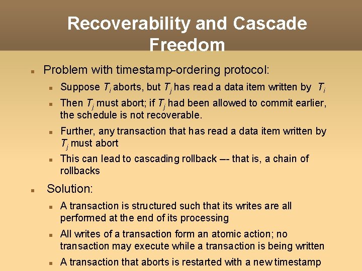 Recoverability and Cascade Freedom Problem with timestamp-ordering protocol: Suppose Ti aborts, but Tj has