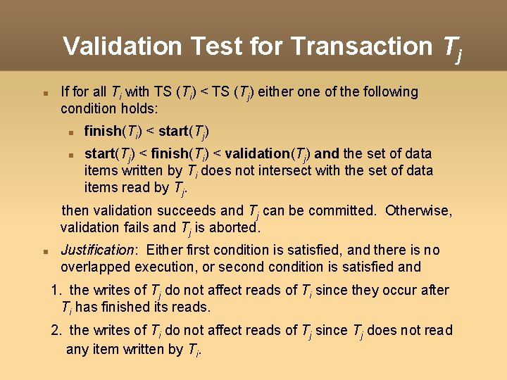 Validation Test for Transaction Tj If for all Ti with TS (Ti) < TS
