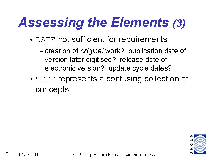 Assessing the Elements (3) • DATE not sufficient for requirements – creation of original