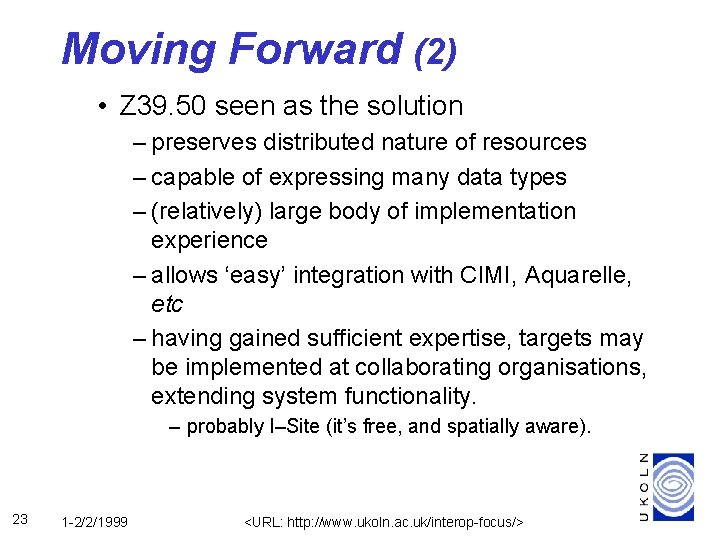 Moving Forward (2) • Z 39. 50 seen as the solution – preserves distributed
