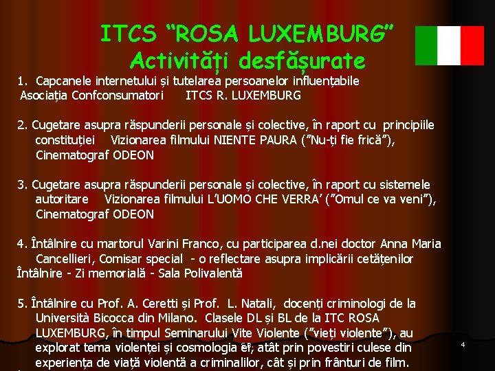 ITCS “ROSA LUXEMBURG” Activități desfășurate 1. Capcanele internetului și tutelarea persoanelor influențabile Asociația Confconsumatori