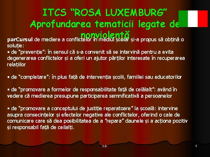 ITCS “ROSA LUXEMBURG” Aprofundarea tematicii legate de nonviolență par. Cursul de mediere a conflictelor