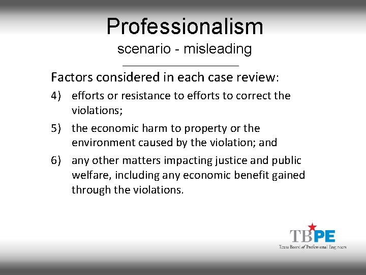 Professionalism scenario - misleading Factors considered in each case review: 4) efforts or resistance