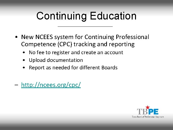 Continuing Education • New NCEES system for Continuing Professional Competence (CPC) tracking and reporting