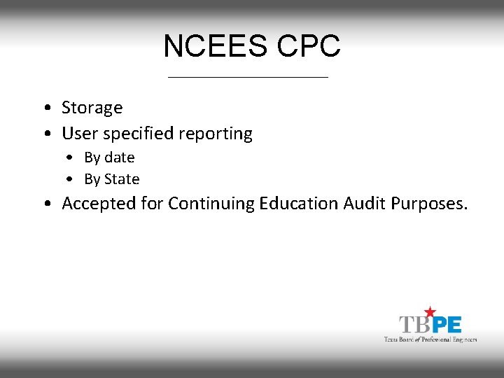 NCEES CPC • Storage • User specified reporting • By date • By State