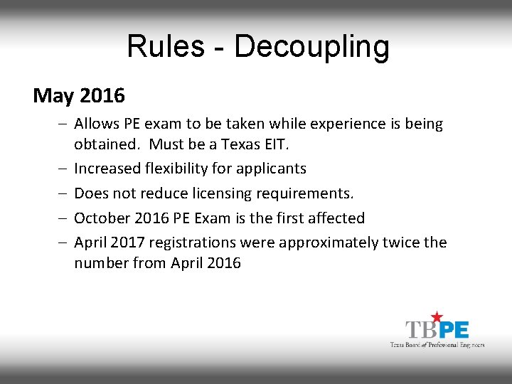 Rules - Decoupling May 2016 – Allows PE exam to be taken while experience