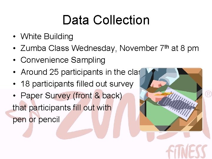 Data Collection • White Building • Zumba Class Wednesday, November 7 th at 8