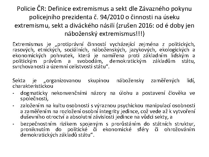 Policie ČR: Definice extremismus a sekt dle Závazného pokynu policejního prezidenta č. 94/2010 o