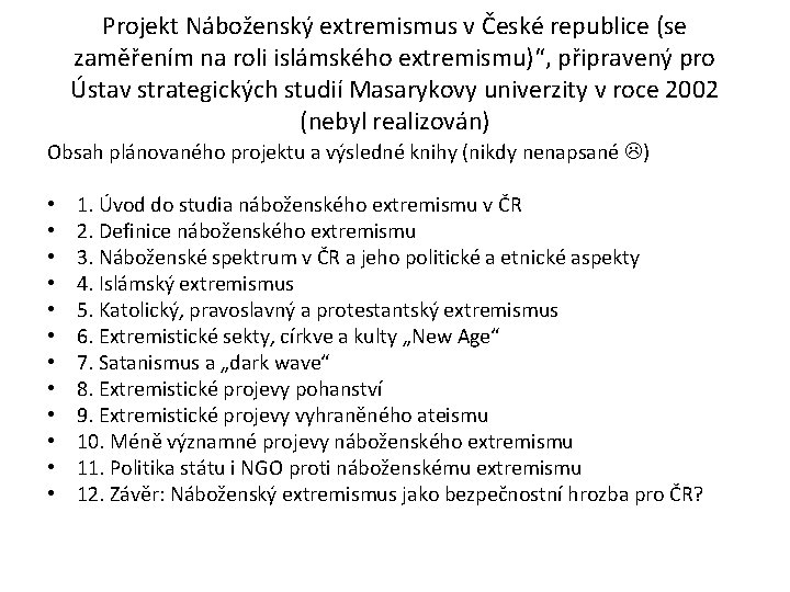 Projekt Náboženský extremismus v České republice (se zaměřením na roli islámského extremismu)“, připravený pro