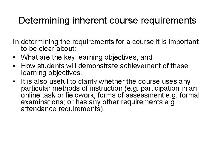 Determining inherent course requirements In determining the requirements for a course it is important