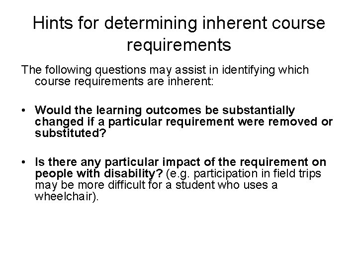 Hints for determining inherent course requirements The following questions may assist in identifying which