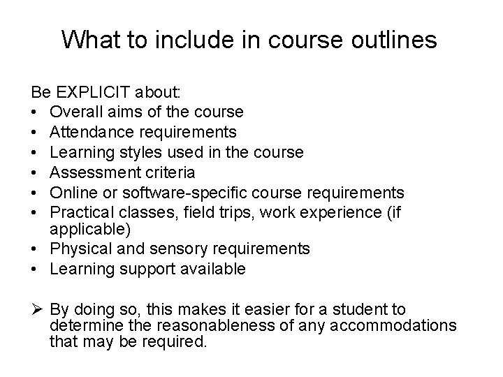 What to include in course outlines Be EXPLICIT about: • Overall aims of the