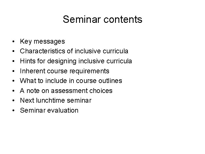 Seminar contents • • Key messages Characteristics of inclusive curricula Hints for designing inclusive