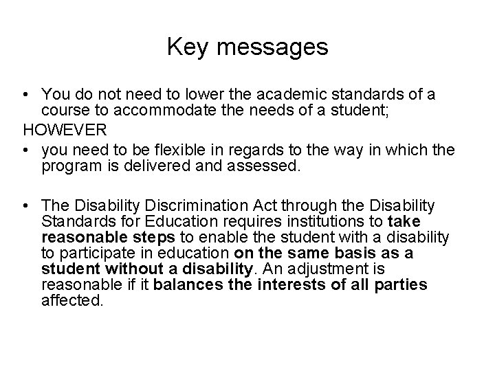 Key messages • You do not need to lower the academic standards of a