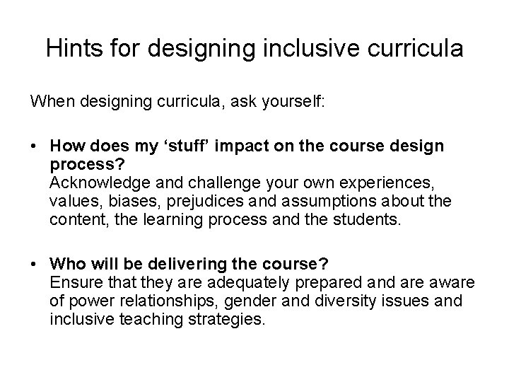 Hints for designing inclusive curricula When designing curricula, ask yourself: • How does my