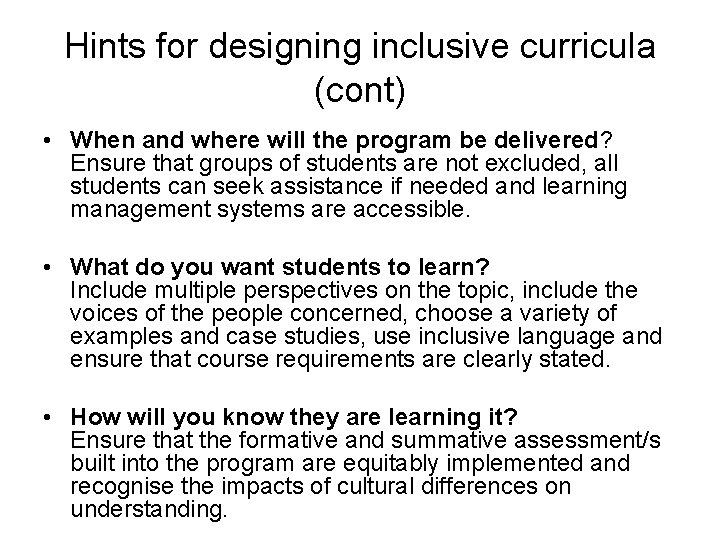 Hints for designing inclusive curricula (cont) • When and where will the program be