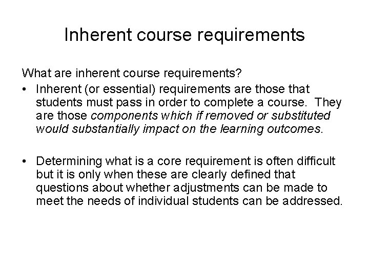 Inherent course requirements What are inherent course requirements? • Inherent (or essential) requirements are