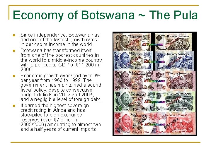 Economy of Botswana ~ The Pula n n Since independence, Botswana has had one