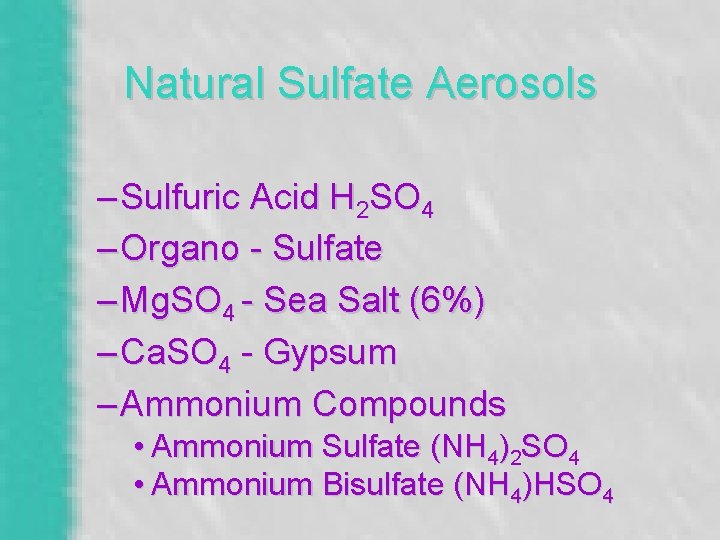 Natural Sulfate Aerosols – Sulfuric Acid H 2 SO 4 – Organo - Sulfate