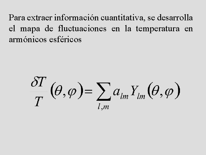 Para extraer información cuantitativa, se desarrolla el mapa de fluctuaciones en la temperatura en