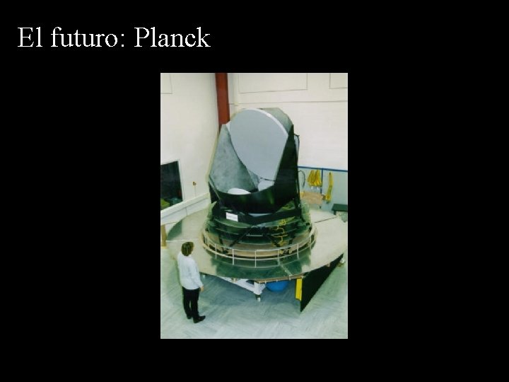 El futuro: Planck 