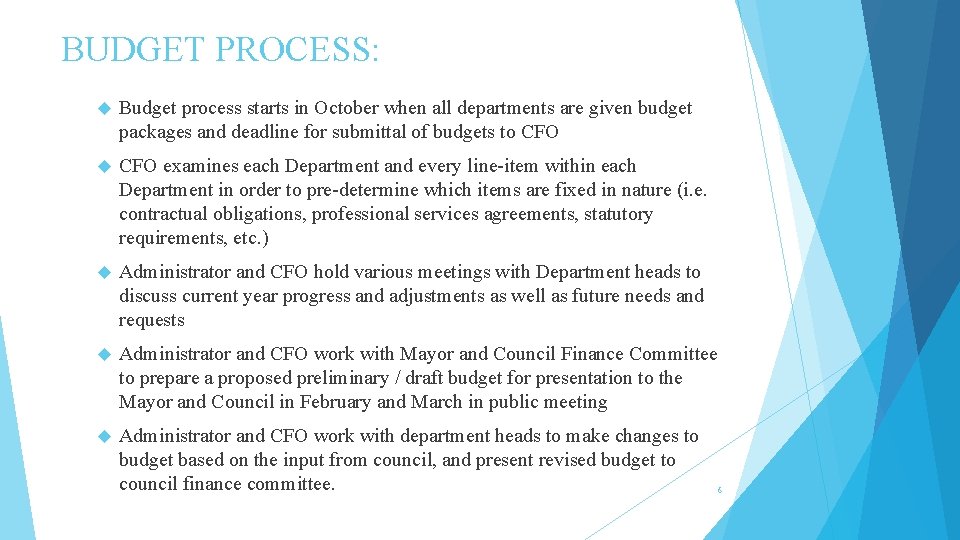 BUDGET PROCESS: Budget process starts in October when all departments are given budget packages
