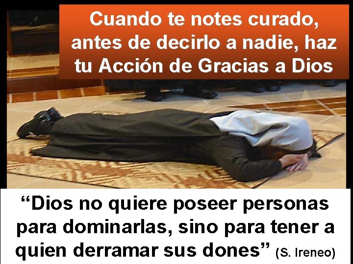 Cuando te notes curado, antes de decirlo a nadie, haz tu Acción de Gracias