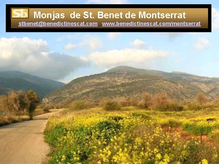 Monjas de St. Benet de Montserrat stbenet@benedictinescat. com www. benedictinescat. com/montserrat 