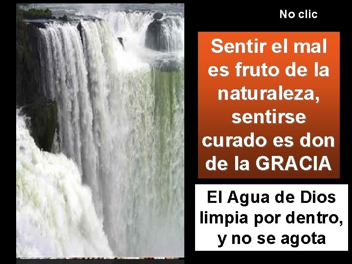 No clic Sentir el mal es fruto de la naturaleza, sentirse curado es don