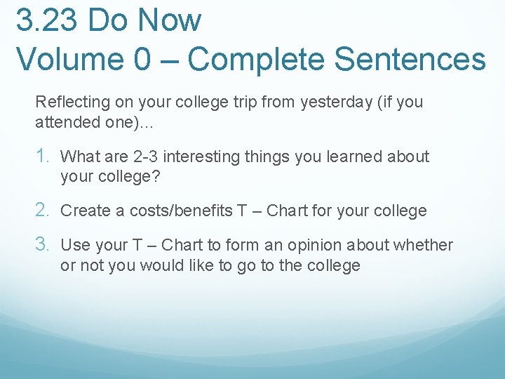 3. 23 Do Now Volume 0 – Complete Sentences Reflecting on your college trip