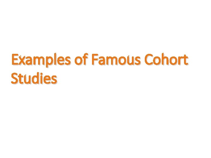 Examples of Famous Cohort Studies 