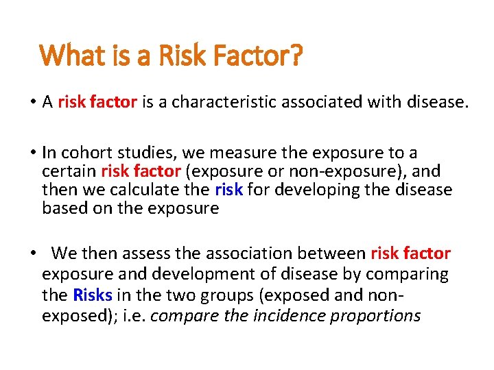 What is a Risk Factor? • A risk factor is a characteristic associated with