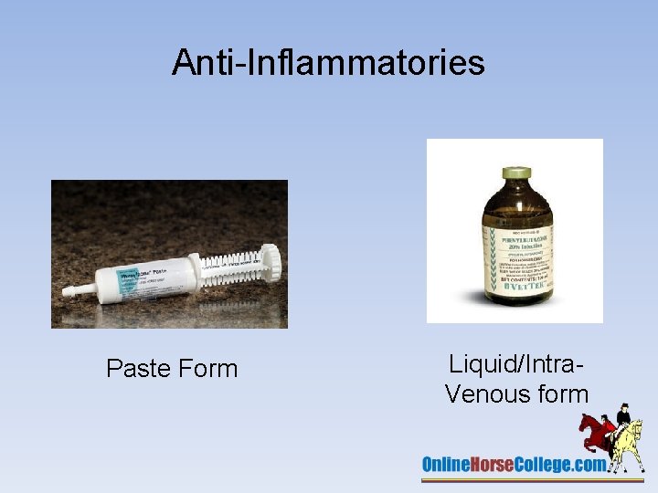 Anti-Inflammatories Paste Form Liquid/Intra. Venous form 