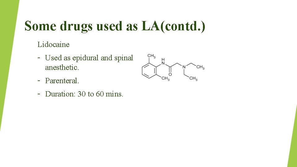 Some drugs used as LA(contd. ) Lidocaine – Used as epidural and spinal anesthetic.