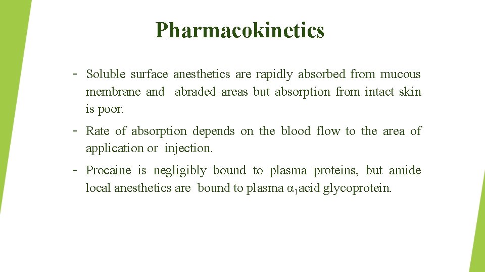 Pharmacokinetics – Soluble surface anesthetics are rapidly absorbed from mucous membrane and abraded areas