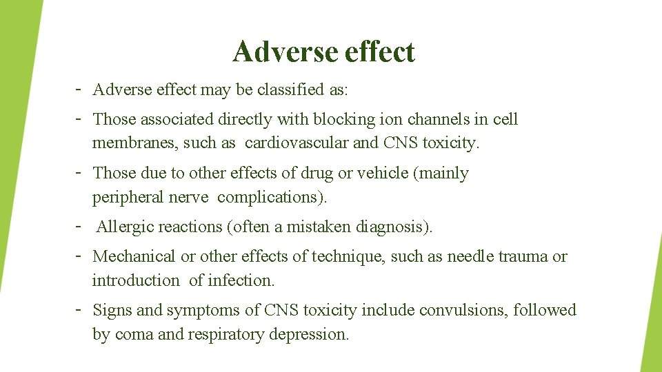 Adverse effect – Adverse effect may be classified as: – Those associated directly with