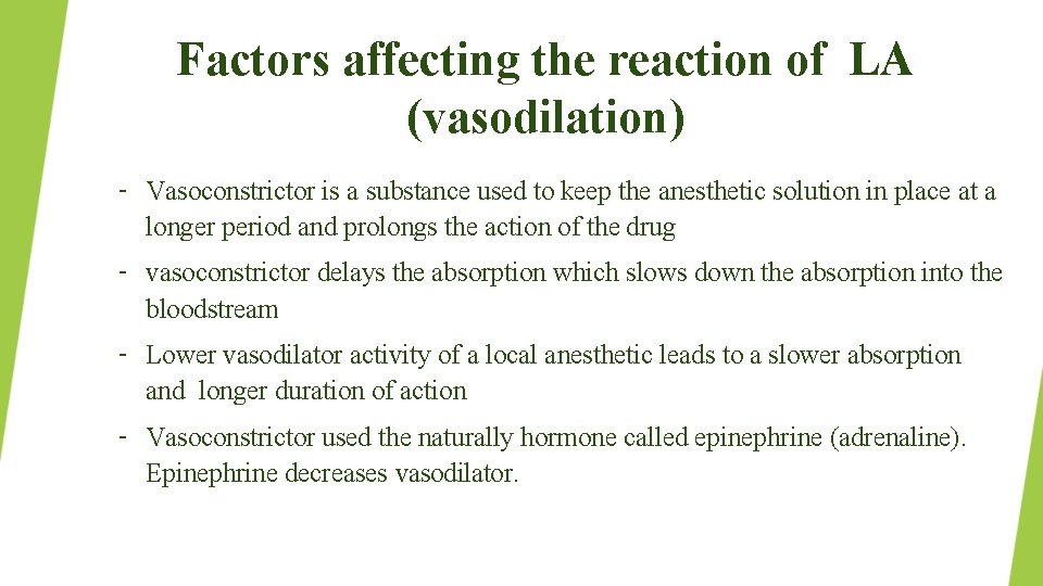 Factors affecting the reaction of LA (vasodilation) – Vasoconstrictor is a substance used to