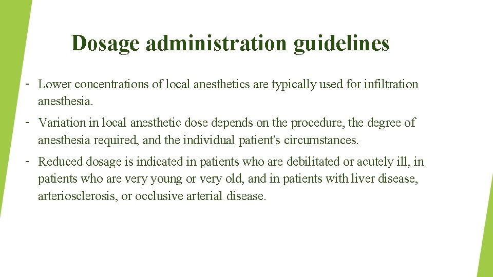 Dosage administration guidelines – Lower concentrations of local anesthetics are typically used for infiltration