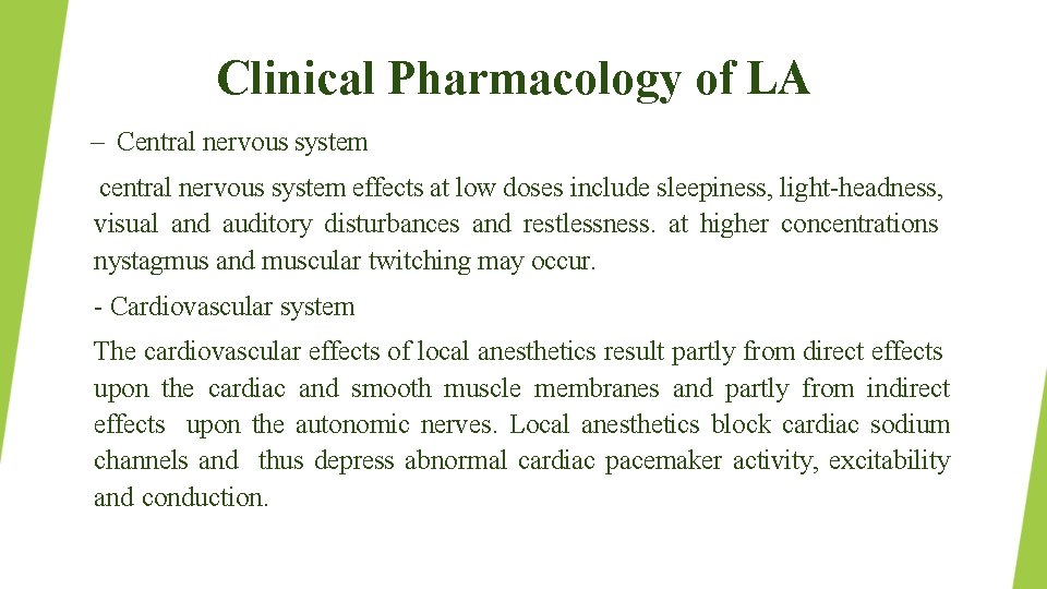 Clinical Pharmacology of LA – Central nervous system central nervous system effects at low